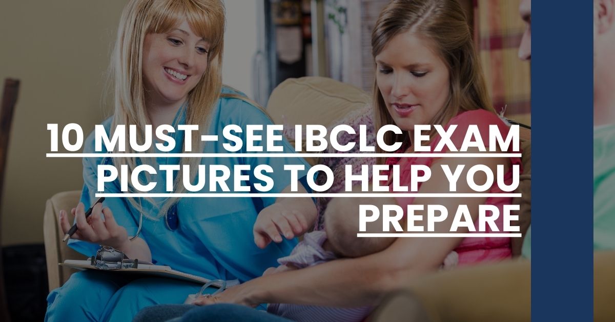 Must See Ibclc Exam Pictures To Help You Prepare Ibclc Prep